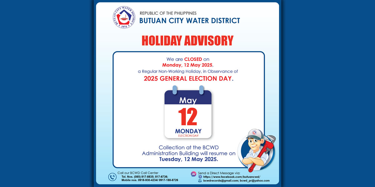 HOLIDAY ADVISORY (MAY 9, 2025): WE ARE CLOSED ON MAY 12, 2025 A SPECIAL (NON-WORKING) HOLIDAY, IN OBSERVANCE OF 2025 GENERAL ELECTIONS